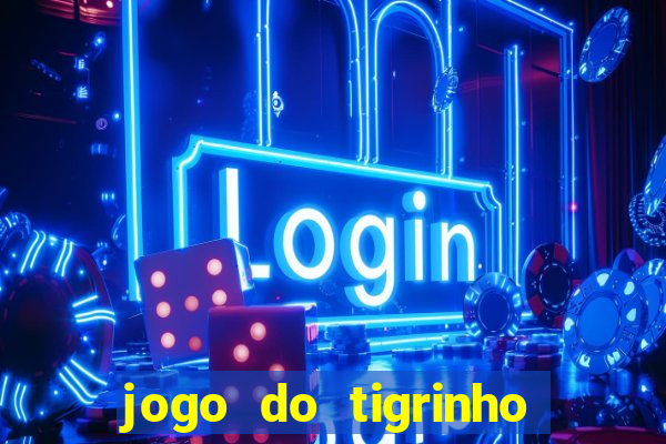 jogo do tigrinho falso para brincar